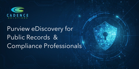 Purview eDiscovery for Public Records & Compliance Professionals