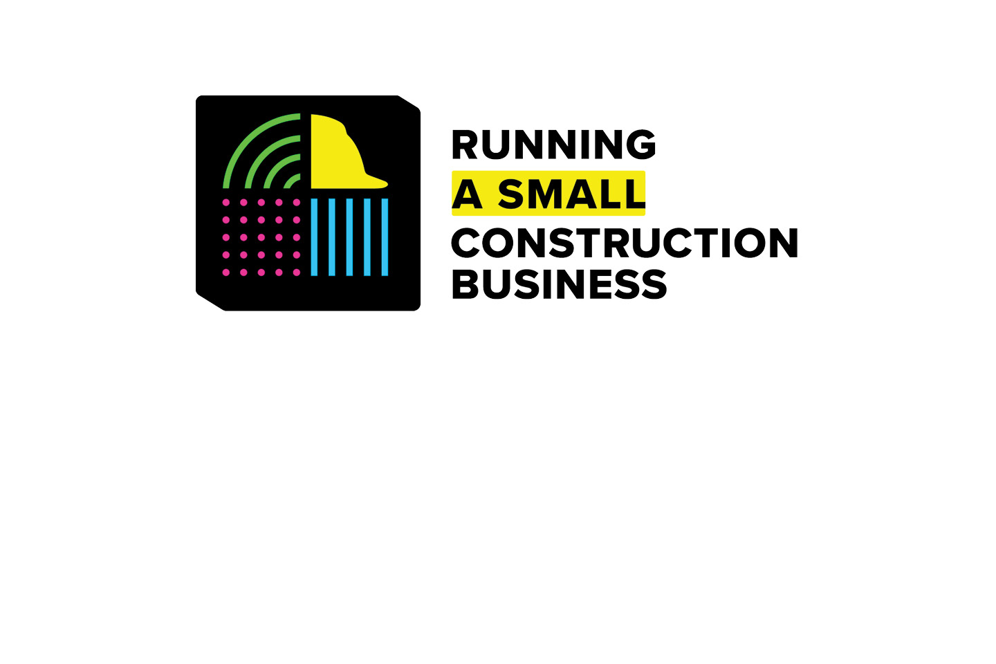 NEW!  Running a Small Construction Business